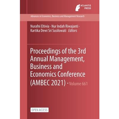 Proceedings of the 3rd Annual Management, Business and Economics Conference (AMBEC 2021)