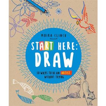 Start Here: Draw Start Here: Draw