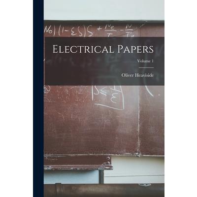 Electrical Papers; Volume 1