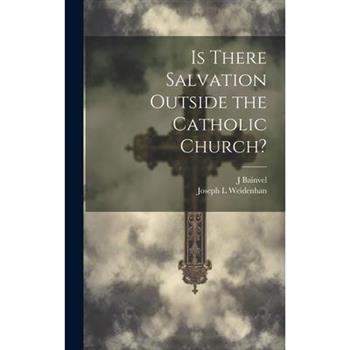 Is There Salvation Outside the Catholic Church?