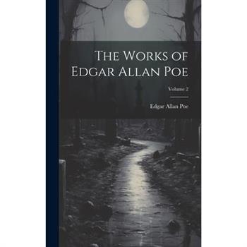 The Works of Edgar Allan Poe; Volume 2