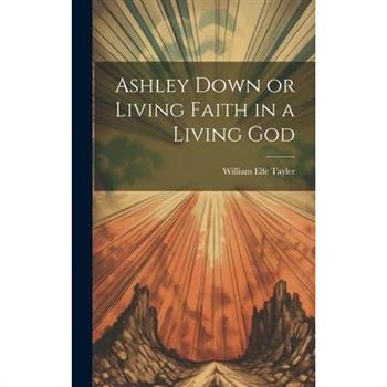 Ashley Down or Living Faith in a Living God
