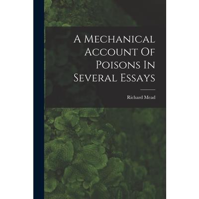 A Mechanical Account Of Poisons In Several Essays
