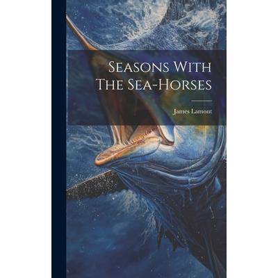 Seasons With The Sea-horses