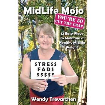 MidLife Mojo, You're 50 Cut the Crap