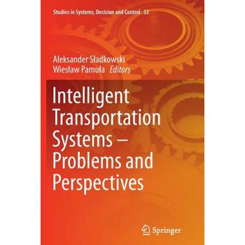 Intelligent Transportation Systems - Problems and Perspectives