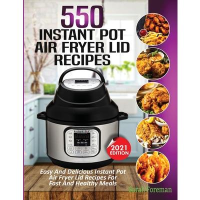 550 Instant Pot Air Fryer Lid Recipes Cookbook