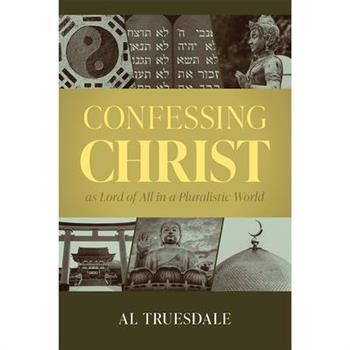 Confessing Christ as Lord of All in a Pluralistic World