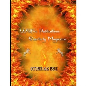 Wildfire Publications, LLC Quarterly Magazine October 2022 Issue