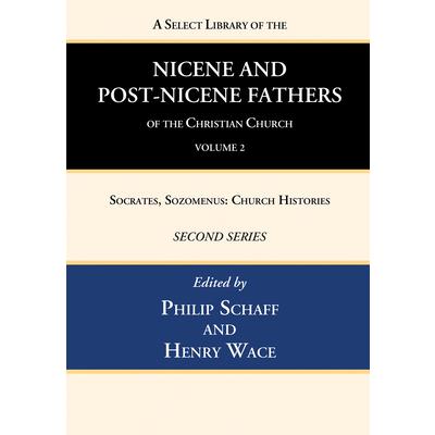 A Select Library of the Nicene and Post-Nicene Fathers of the Christian Church, Second Series, Volume 2