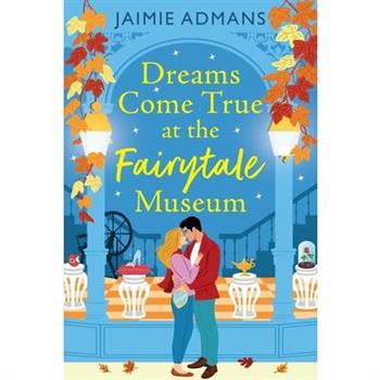 Dreams Come True at the Fairytale Museum