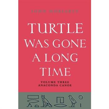 Turtle Was Gone A Long Time Vol.3