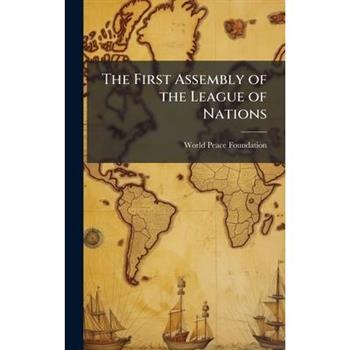 The First Assembly of the League of Nations