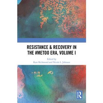 Resistance & Recovery in the #MeToo era, Volume I