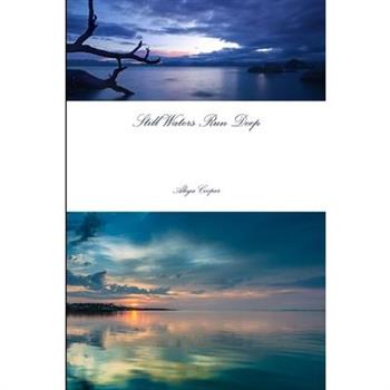Still Waters Run Deep