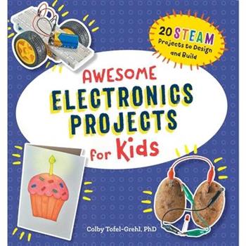 Awesome Electronics Projects for Kids