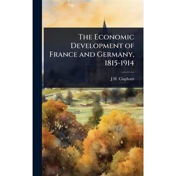The Economic Development of France and Germany, 1815-1914