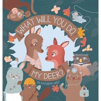 What Will You Do, My Deer?