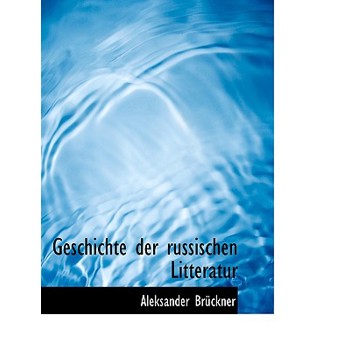 Geschichte Der Russischen Litteratur