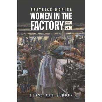 Women in the Factory, 1880-1930
