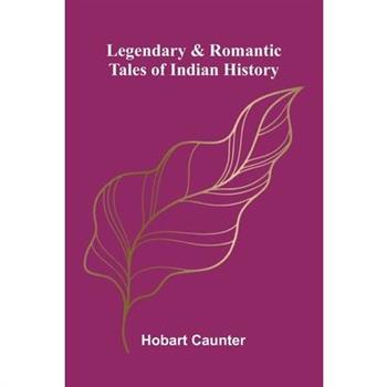 Legendary & romantic tales of Indian history