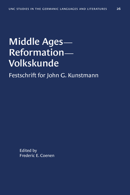 Middle Ages--Reformation--VolkskundeFestschrift for John G. Kunstmann