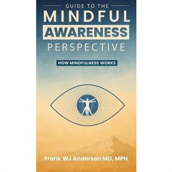 Guide to the Mindful Awareness Perspective
