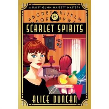 Scarlet Spirits (A Daisy Gumm Majesty Mystery, Book 15)