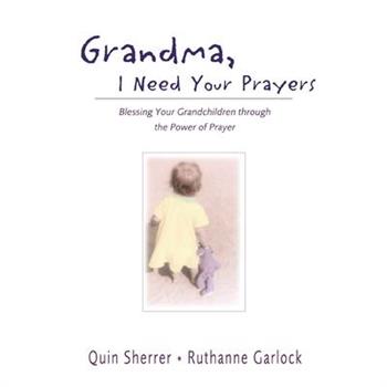 Grandma, I Need Your Prayers