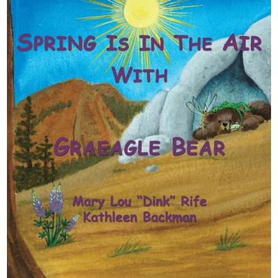 Spring Is In the Air With Graeagle Bear
