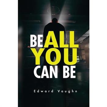 Be All You Can Be