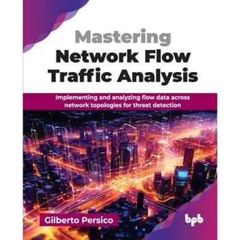 Mastering Network Flow Traffic Analysis