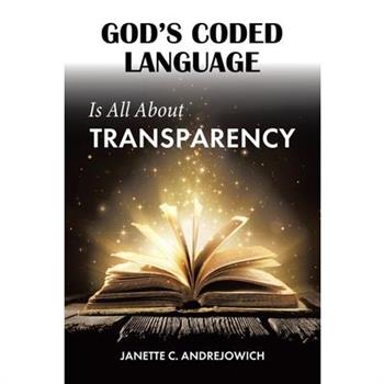 God’s Coded Language Is All About Transparency