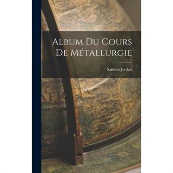 Album du Cours de M矇tallurgie