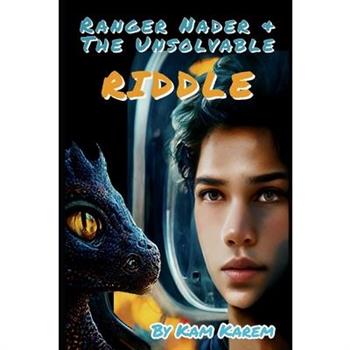 Ranger Nader & The Unsolvable Riddle