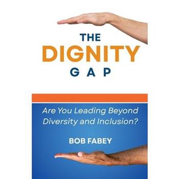 The Dignity Gap