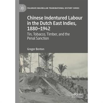 Chinese Indentured Labour in the Dutch East Indies, 1880-1942