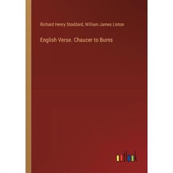 English Verse. Chaucer to Burns