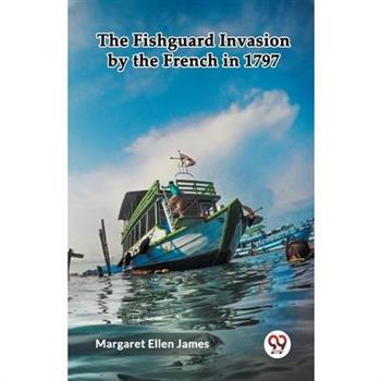 The Fishguard Invasion by the French in 1797