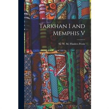 Tarkhan I and Memphis V