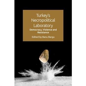 Turkey’s Necropolitical Laboratory