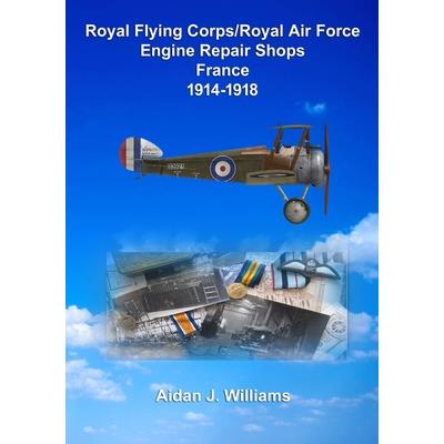 RFC/RAF Engine Repair Shops- France 1914 to 1918