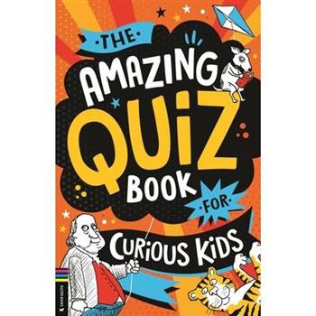 The Amazing Quiz Book for Curious Kids