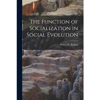 The Function of Socialization in Social Evolution