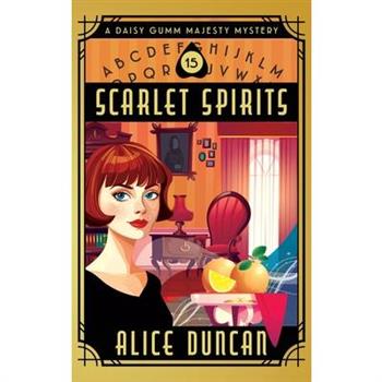 Scarlet Spirits (A Daisy Gumm Majesty Mystery, Book 15)Historical Cozy Mystery