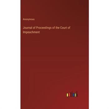 Journal of Proceedings of the Court of Impeachment