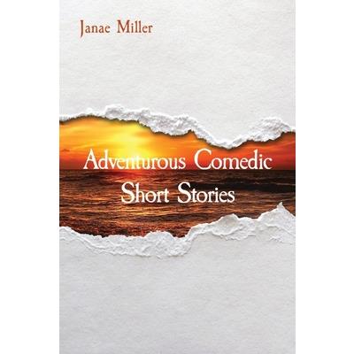 Adventurous Comedic Short Stories