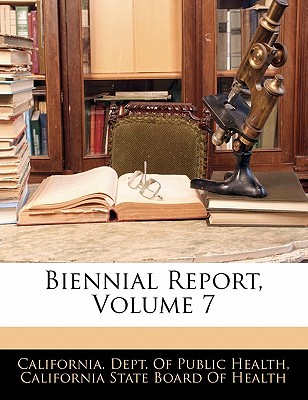 Biennial Report, Volume 7
