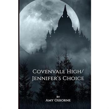 Covenvale High Jennifer’s Choice