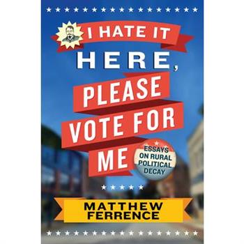 I Hate It Here, Please Vote for Me